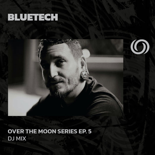 Over the Moon series on Radiozora - Episode 5 - Bluetech